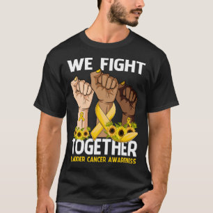 We Fight Together BLADDER CANCER AWARENESS T-Shirt