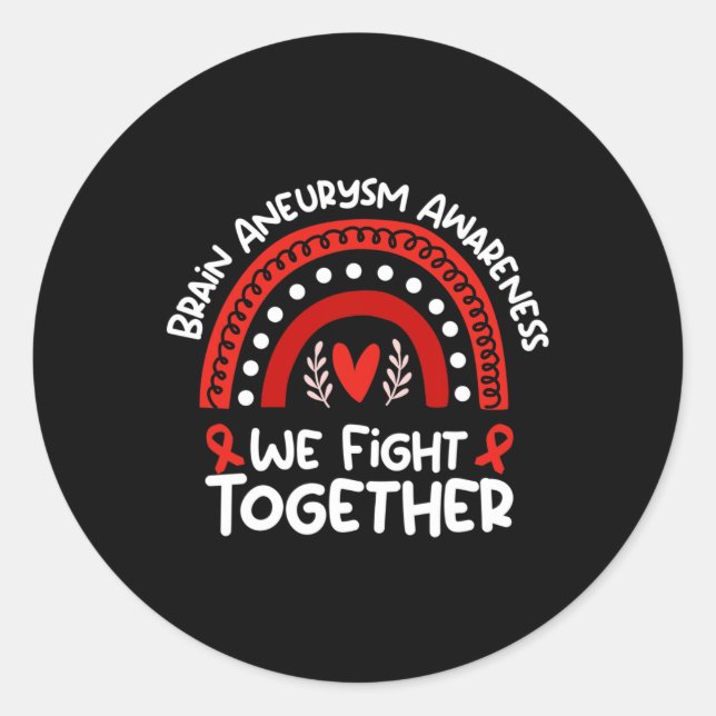 We Fight Together  Brain Aneurysm Awareness  Classic Round Sticker (Front)