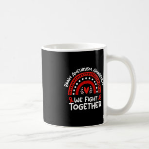 We Fight Together Brain Aneurysm Awareness Coffee Mug