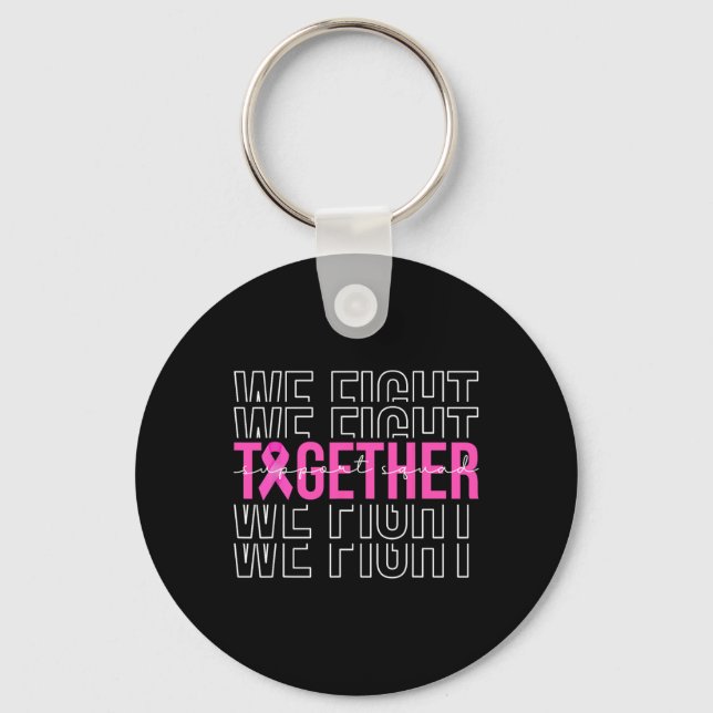 We Fight Together Breast Cancer Awareness Support  Key Ring (Front)