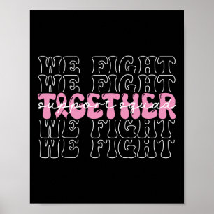 We Fight Together Breast Cancer Awareness Support Poster