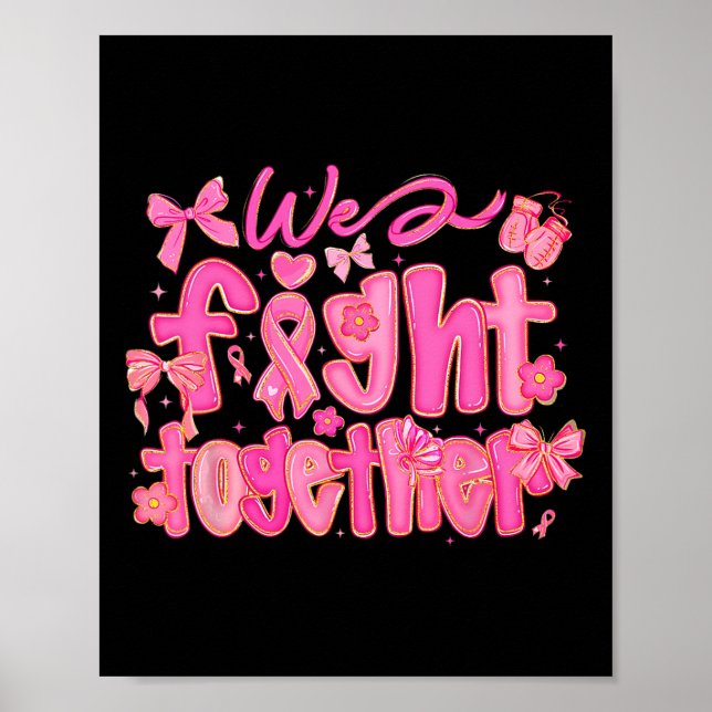 We Fight Together Breast Cancer Awareness Support  Poster (Front)