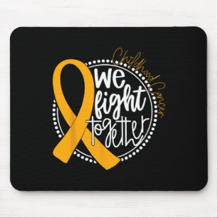 We Fight Together Childhood Cancer Awareness Gold  Mouse Pad