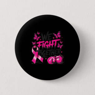 We Fight Together Fighter Gloves Breast Cancer Awa 6 Cm Round Badge