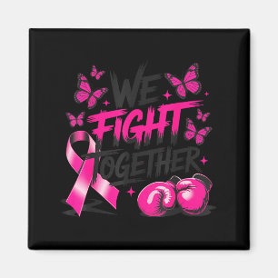 We Fight Together Fighter Gloves Breast Cancer Awa Magnet