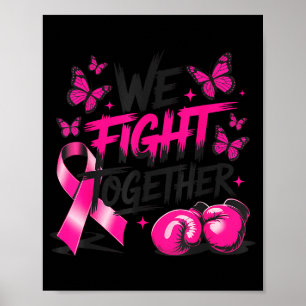 We Fight Together Fighter Gloves Breast Cancer Awa Poster