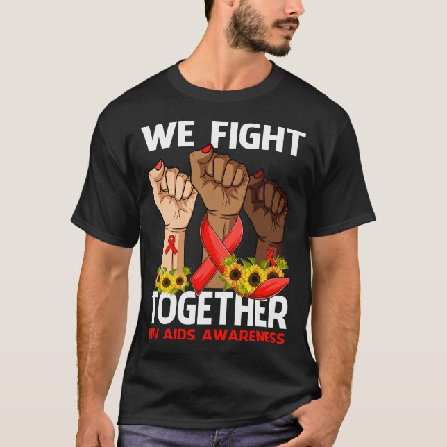 We Fight Together HIV AIDS AWARENESS Sunflower T-Shirt (Front)