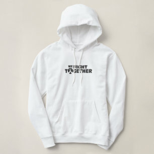 We fight together - Hope Fight Cure Cancer Hoodie