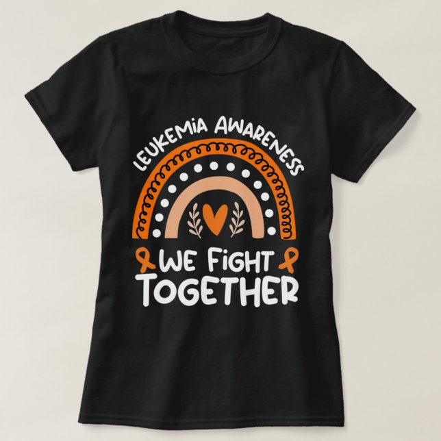 We Fight Together  Leukaemia Awareness   Leukaemia T-Shirt (Design Front)