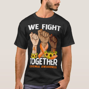 We Fight Together LEUKEMIA AWARENESS Sunflower T-Shirt