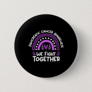 We Fight Together  Pancreatic cancer Awareness  6 Cm Round Badge