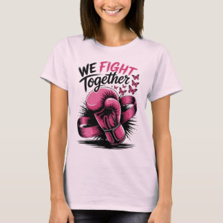 We Fight Together Pink Boxing Glove Breast Cancer T-Shirt