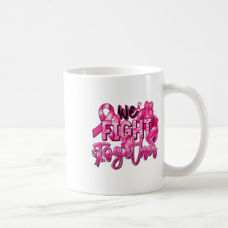 We Fight Together Pink Warrior Breast Cancer Aware Coffee Mug