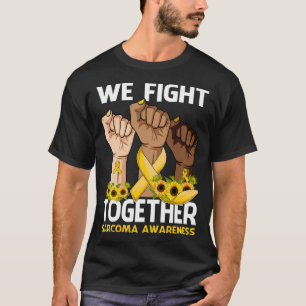 We Fight Together SARCOMA AWARENESS Sunflower T-Shirt
