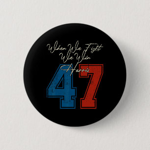 We Fight We Win 2024 Kamala Harris For Usa Preside 6 Cm Round Badge