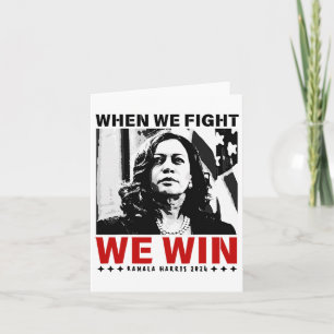 We Fight We Win 2024 Kamala Harris For Usa Preside Card