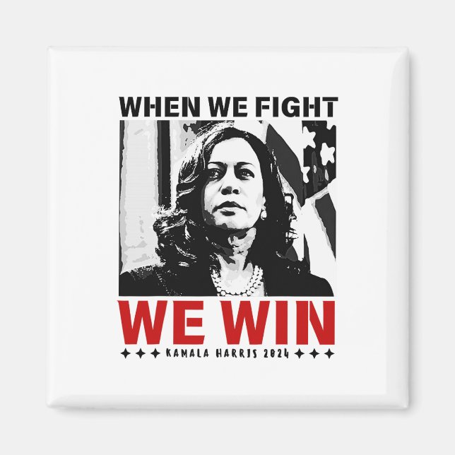 We Fight We Win 2024 Kamala Harris For Usa Preside Magnet (Front)