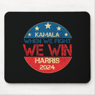 We Fight We Win 2024 Kamala Harris For Usa Preside Mouse Pad