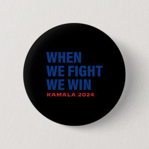 We Fight We Win Kamala Harris For President 2024 V 6 Cm Round Badge