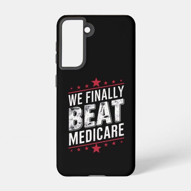 We Finally Beat Medicare Trump Biden Election Samsung Galaxy S21 Case (Back)