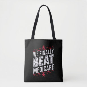 We Finally Beat Medicare Trump Biden Election Tote Bag