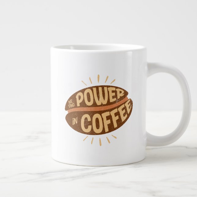 We Find POWER in Coffee Large Coffee Mug (Right)