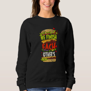 We Finish Each Other's Sandwiches  Couple Valentin Sweatshirt