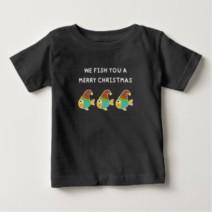 WE FISH YOU A MERRY CHRISTMAS - Cute Fish PunT-Shi Baby T-Shirt