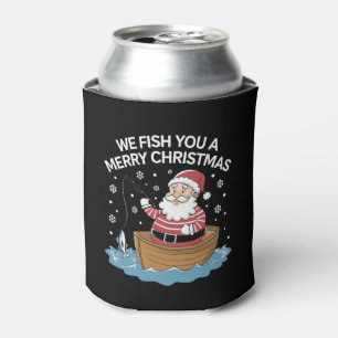 We Fish You A Merry Christmas Fisherman Fishing  Can Cooler