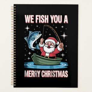 We Fish You A Merry Xmas Fisherman Fishing Santa Planner