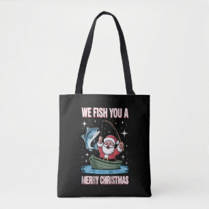 We Fish You A Merry Xmas Fisherman Fishing Santa Tote Bag