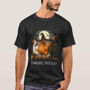 We Fly Funny Chicken Spooky Season Farm Halloween T-Shirt