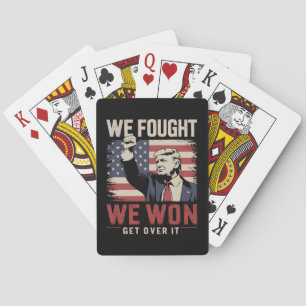 We Fought We Won Get Over It Trump 47th President Playing Cards