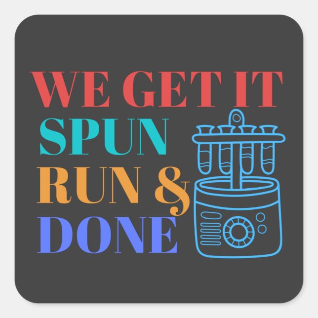 WE GET IT SPUN RUN AND DONE - LABLIFE SQUARE STICK STICKER (Front)