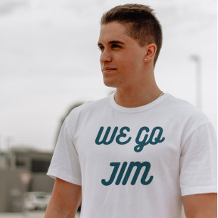 we go Jim, gym funny with blue text  T-Shirt