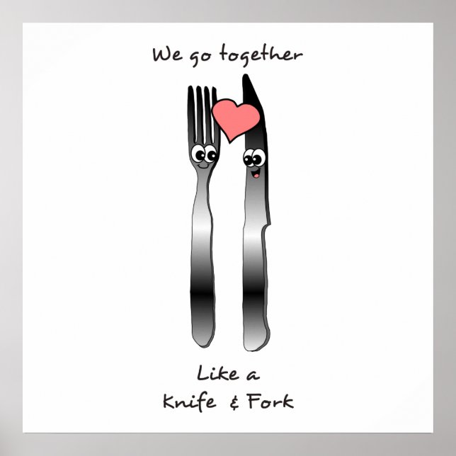 We go together like a knife and fork poster (Front)