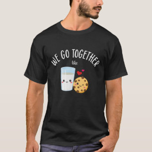 We Go Together Like Milk & Cookies Valentines Day T-Shirt