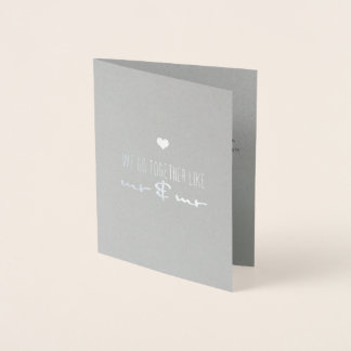 We Go Together Like Mr & Mr Gay Valentine’s Day Foil Card