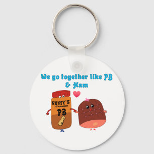 We go together like PJ and Ham Key Ring