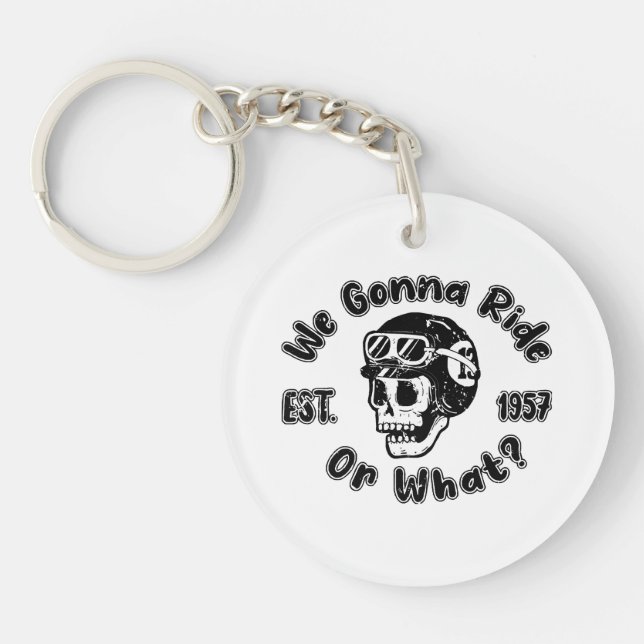 We gonna ride or what key ring (Front)