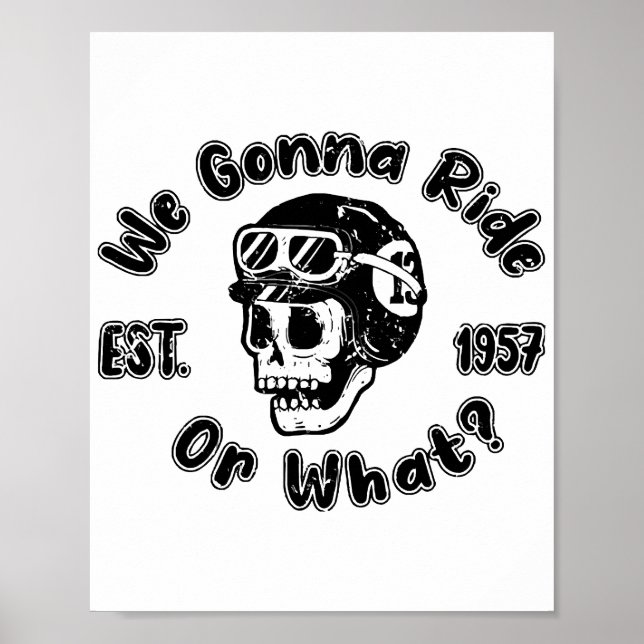 We gonna ride or what poster (Front)