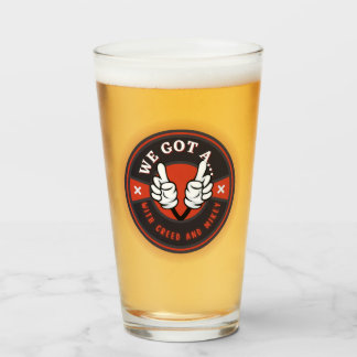 WE GOT A BEER! GLASS