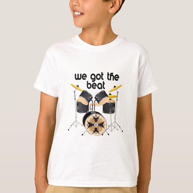 We Got The Beat  T-Shirt (Front)
