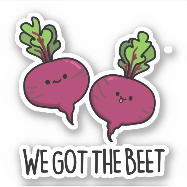 We Got The Beet Funny Beetroot Pun  (Front)