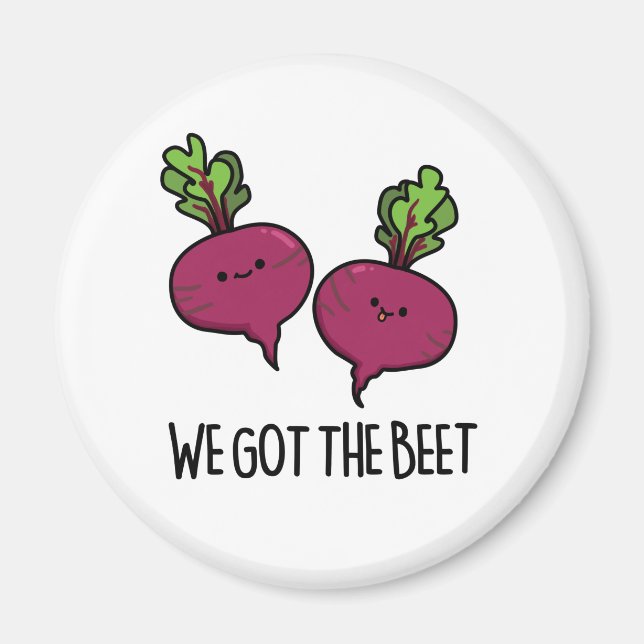 We Got The Beet Funny Beetroot Pun  Magnet (Front)