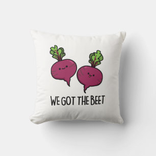 We Got The Beet Funny Vegetable Pun  Cushion