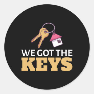 We Got The Keys First Time Home Owner New Homeowne Classic Round Sticker