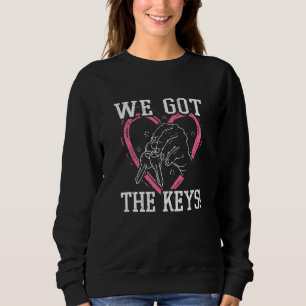 We Got The Keys Homeowner House Buying Sweatshirt