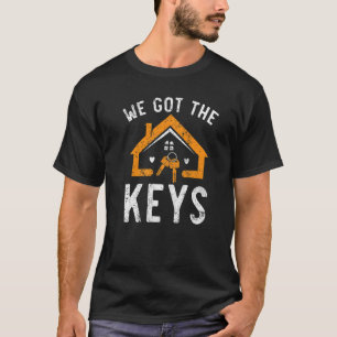 We Got The Keys Homeowner Housewarming Party T-Shirt