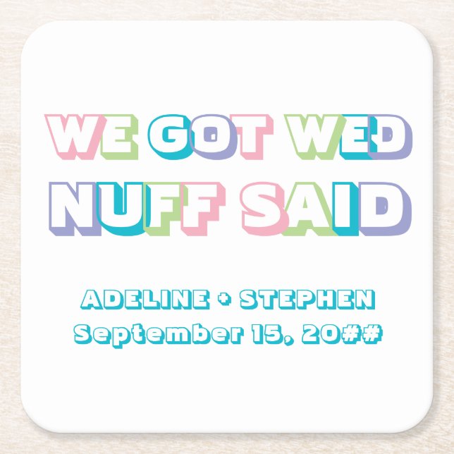 We Got Wed Nuff Said Funny Wedding Party Favour Square Paper Coaster (Front)